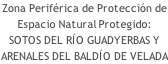 Zona Periférica de Protección de Espacio Natural Protegido:  SOTOS DEL RÍO GUADYERBAS Y ARENALES DEL BALDÍO DE VELADA